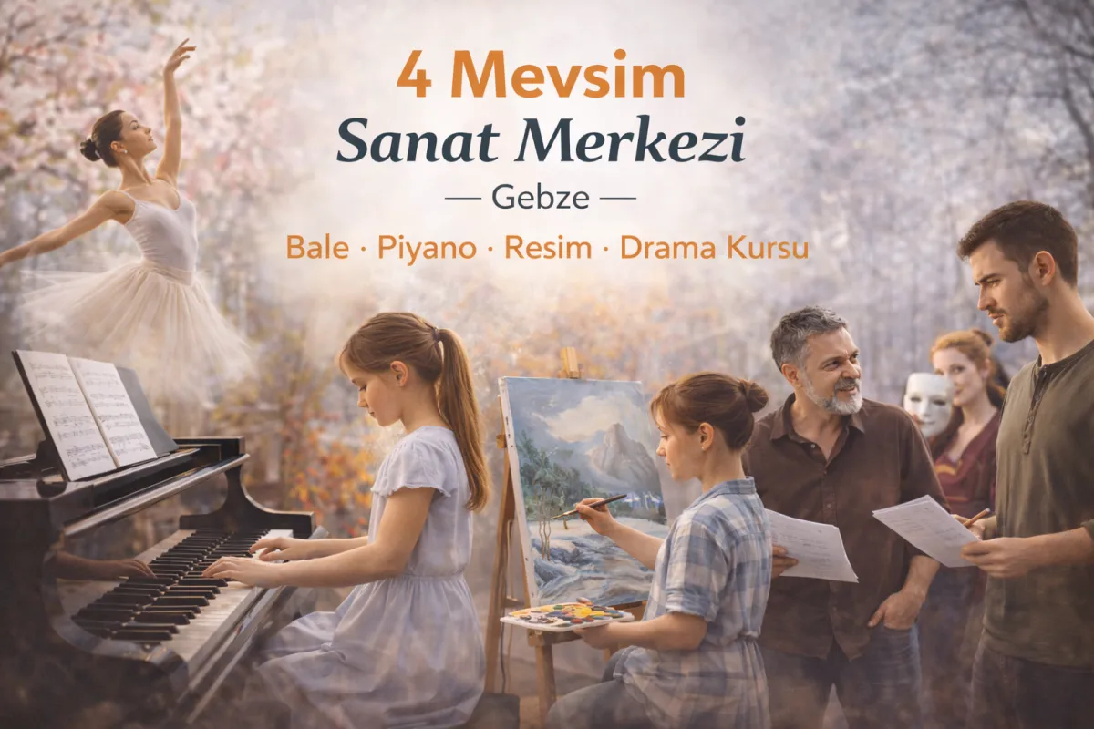 4 Mevsim Sanat Merkezi - Gebze Bale - Piyano - Resim - Drama Kursu